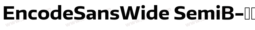 EncodeSansWide SemiB字体转换